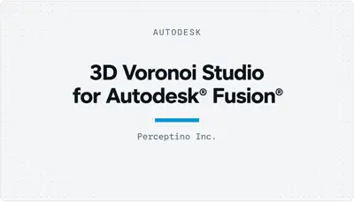 3D Voronoi Studio for Autodesk® Fusion® — Autodesk plugin