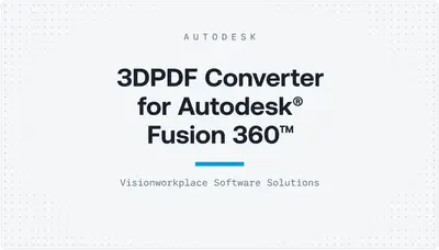 3DPDF Converter for Autodesk® Fusion 360™ — Autodesk plugin