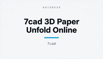 7cad 3D Paper Unfold Online — Autodesk plugin