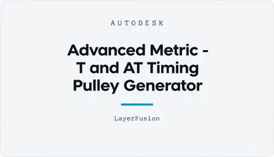 Advanced Metric - T and AT Timing Pulley Generator — Autodesk plugin