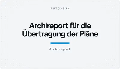 Archireport für die Übertragung der Pläne — Autodesk plugin