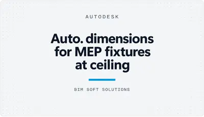 Auto. dimensions for MEP fixtures at ceiling — Autodesk plugin