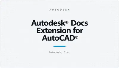 Autodesk® Docs Extension for AutoCAD® — Autodesk plugin