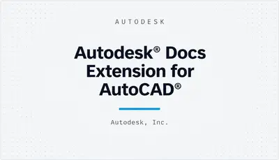 Autodesk® Docs Extension for AutoCAD® — Autodesk plugin