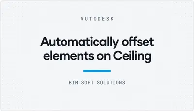Automatically offset elements on Ceiling — Autodesk plugin