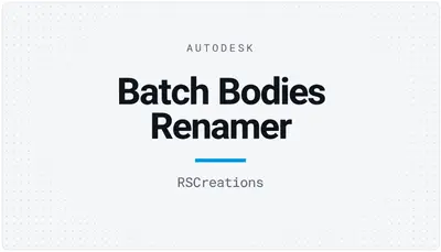 Batch Bodies Renamer — Autodesk plugin