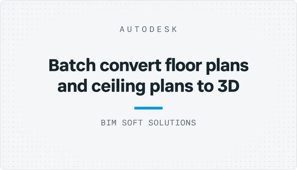 Batch convert floor plans and ceiling plans to 3D — cover image