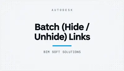 Batch (Hide / Unhide) Links — Autodesk plugin
