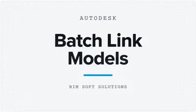 Batch Link Models — Autodesk plugin