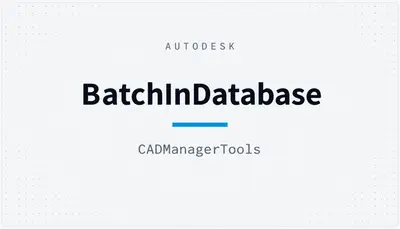 BatchInDatabase — Autodesk plugin