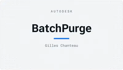BatchPurge — Autodesk plugin