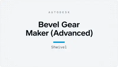Bevel Gear Maker (Advanced) — Autodesk plugin