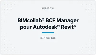 BIMcollab® BCF Manager pour Autodesk® Revit® — Autodesk plugin