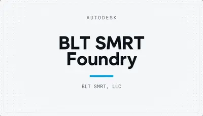 BLT SMRT Foundry — Autodesk plugin