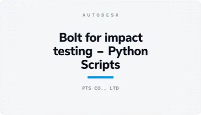 Bolt for impact testing – Python Scripts — Autodesk plugin