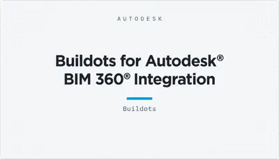 Buildots for Autodesk® BIM 360® Integration — Autodesk plugin