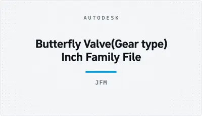 Butterfly Valve(Gear type) Inch Family File — Autodesk plugin
