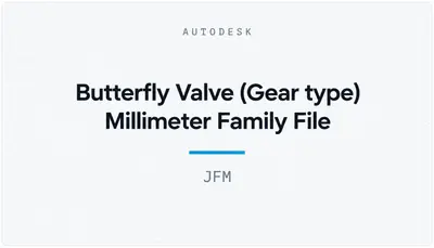 Butterfly Valve (Gear type) Millimeter Family File — Autodesk plugin