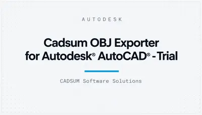 Cadsum OBJ Exporter for Autodesk® AutoCAD® - Trial — Autodesk plugin