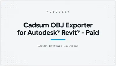 Cadsum OBJ Exporter for Autodesk® Revit® - Paid — Autodesk plugin