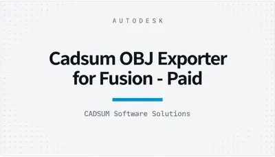 Cadsum OBJ Exporter for Fusion - Paid — Autodesk plugin