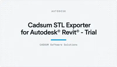 Cadsum STL Exporter for Autodesk® Revit® - Trial — Autodesk plugin