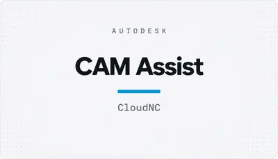 CAM Assist — Autodesk plugin