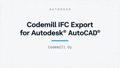 Codemill IFC Export for Autodesk® AutoCAD® — Autodesk plugin