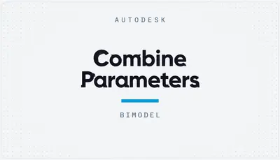 Combine Parameters — Autodesk plugin
