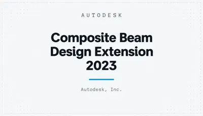 Composite Beam Design Extension 2023 — Autodesk plugin