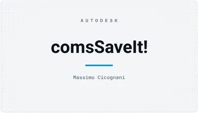 comsSaveIt! — Autodesk plugin