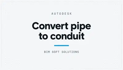Convert pipe to conduit — Autodesk plugin