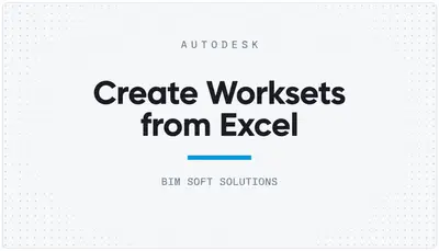 Create Worksets from Excel — Autodesk plugin