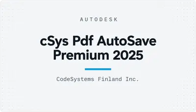 cSys Pdf AutoSave Premium 2025 — Autodesk plugin