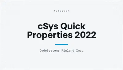 cSys Quick Properties 2022 — Autodesk plugin