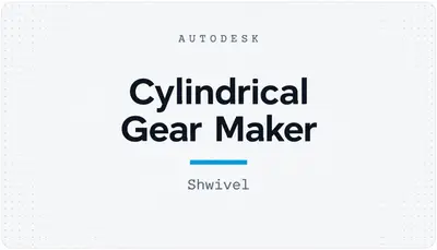 Cylindrical Gear Maker — Autodesk plugin