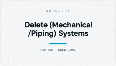 Delete (Mechanical /Piping) Systems — Autodesk plugin