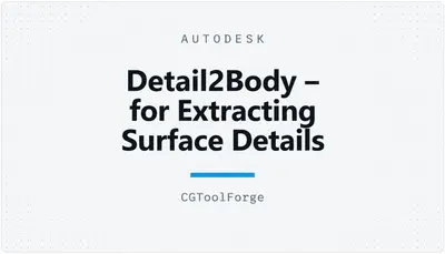 Detail2Body – for Extracting Surface Details — Autodesk plugin