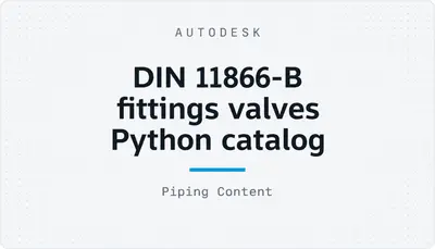 DIN 11866-B fittings valves Python catalog — Autodesk plugin