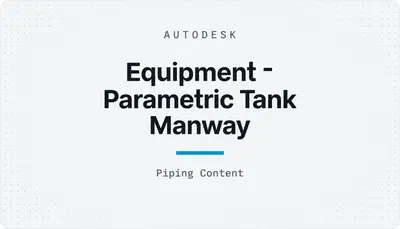 Equipment - Parametric Tank Manway — Autodesk plugin
