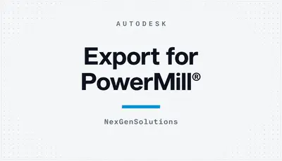 Export for PowerMill® — Autodesk plugin
