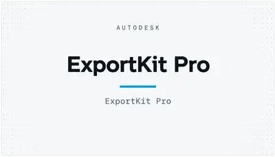 ExportKit Pro — Autodesk plugin