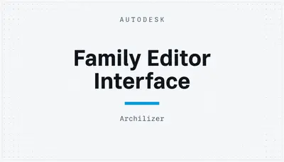 Family Editor Interface — Autodesk plugin
