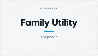 Family Utility — Autodesk plugin