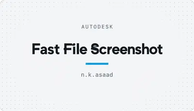 Fast File Screenshot — Autodesk plugin