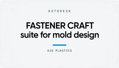 FASTENER CRAFT suite for mold design — Autodesk plugin