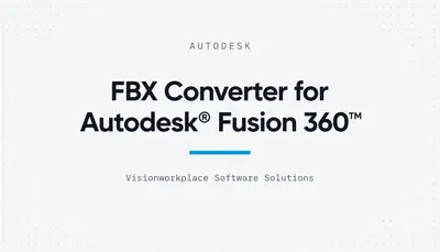 FBX Converter for Autodesk® Fusion 360™ — Autodesk plugin