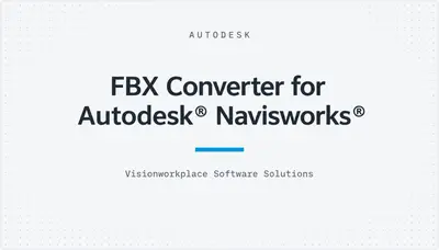 FBX Converter for Autodesk® Navisworks® — Autodesk plugin