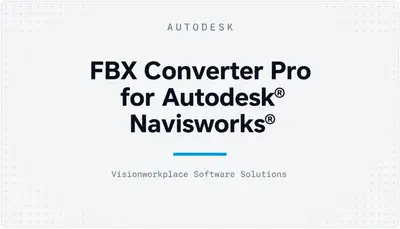 FBX Converter Pro for Autodesk® Navisworks® — Autodesk plugin