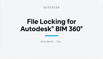 File Locking for Autodesk® BIM 360® — Autodesk plugin